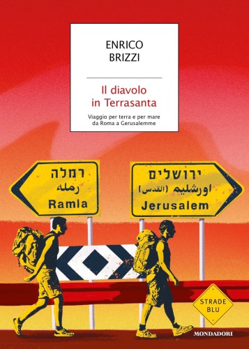 Il diavolo in Terrasanta : viaggio per terra e per mare da Roma a Gerusalemme : romanzo