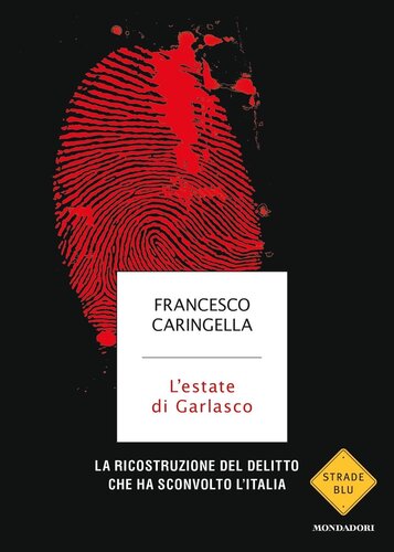 L'estate di Garlasco : la ricostruzione del delitto che ha sconvolto l'Italia