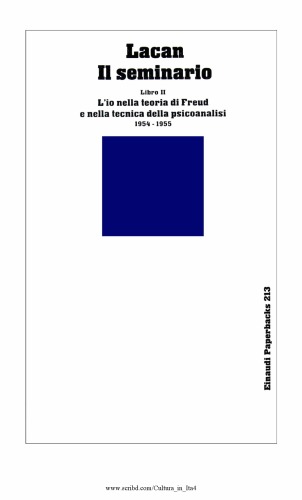 Il Seminario. Vol. II - L'io nella teoria di Freud e nella tecnica della psicoanalisi