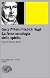 La fenomenologia dello spirito. Sistema della scienza