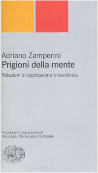 Prigioni della mente : relazioni di oppressione e resistenza