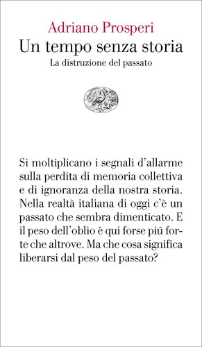 Un tempo senza storia. La distruzione del passato