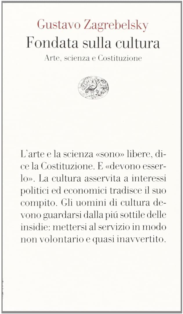 Fondata sulla cultura. Arte, scienza e Costituzione