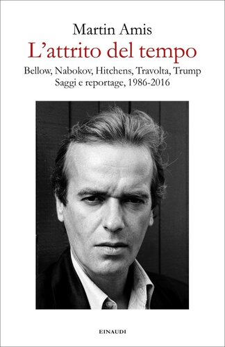 L'attrito del tempo. Bellow, Nabokov, Hitchens, Travolta, Trump