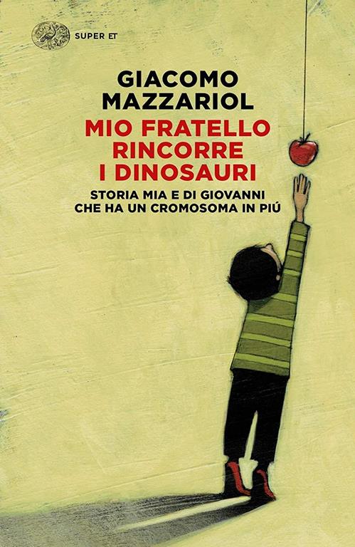 Mio fratello rincorre i dinosauri. Storia mia e di Giovanni che ha un cromosoma in pi&ugrave;