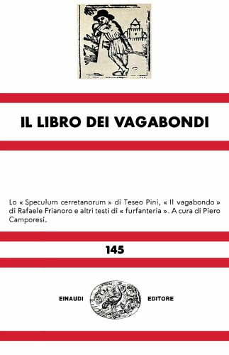 Il libro dei vagabondi. Lo Speculum cerretanorum di Teseo Pini, Il vagabondo di Rafaele Frianorio e altri testi di «furfanteria»