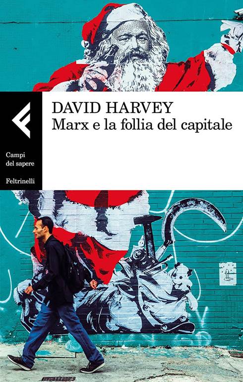 DAVID HARVEY, MARX E LA FOLLIA