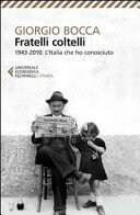 Fratelli coltelli : 1943-2010: l'Italia che ho conosciuto