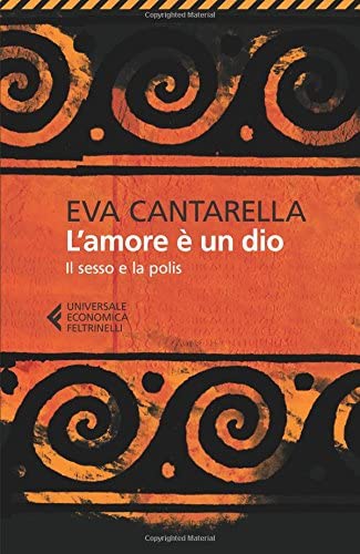 EVA CANTARELLA - LAMORE E UN (Italian Edition)