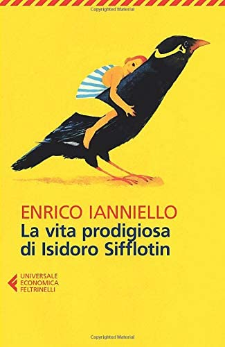 La vita prodigiosa di Isidoro Sifflotin (Italian Edition)