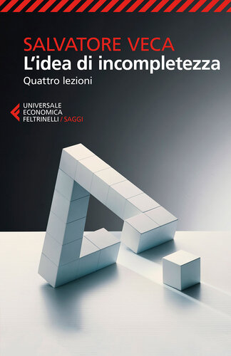 L'idea di incompletezza : quattro lezioni