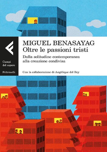 Oltre le passioni tristi : dalla solitudine contemporanea alla creazione condivisa