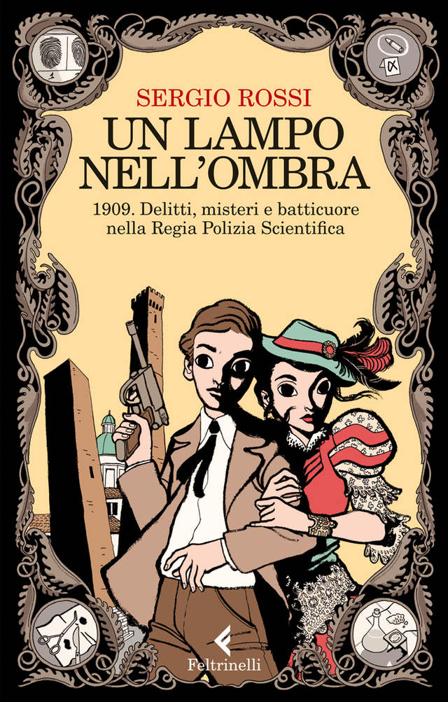 Un lampo nell'ombra. 1909. Delitti, misteri e batticuore nella Regia Polizia Scientifica