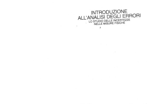 Introduzione all'analisi degli errori : lo studio delle incertezze nelle misure fisiche