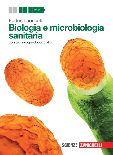 Biologia e microbiologia sanitaria : con tecnologie di controllo