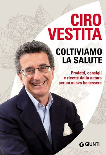 Coltiviamo la salute (Cucina e benessere)