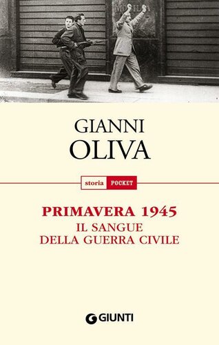 Primavera 1945: Il sangue della guerra civile