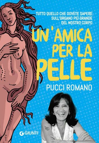 Un’amica per la pelle: tutto quello che dobbiamo sapere sull'organo più grande del nostro corpo (Italian Edition)