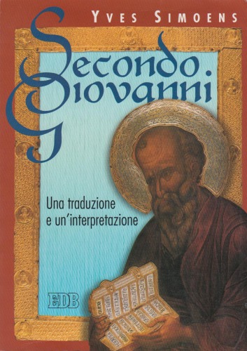 Secondo Giovanni : una traduzione e un'interpretazione