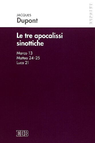 Le tre apocalissi sinottiche : Marco 13, Matteo 24-25, Luca 21