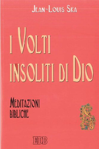 I volti insoliti di Dio : meditazioni bibliche