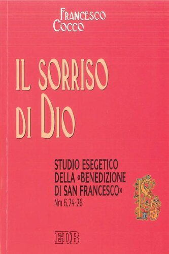 Il sorriso di Dio : studio esegetico della "benedizione di san Francesco" (Nm 6, 24-26)