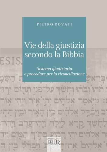 Vie della giustizia secondo la Bibbia : sistema giudiziario e procedure per la riconciliazione