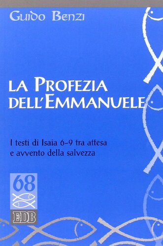 La profezia dell'Emmanuele : i testi di Isaia 6-9 tra attesa e avvento della salvezza