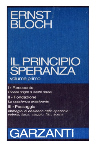 Il principio speranza scritto negli USA fra il 1938 e il 1947 riveduto nel 1953 e nel 1959