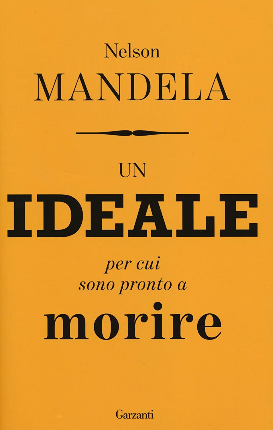 Un ideale per cui sono pronto a morire