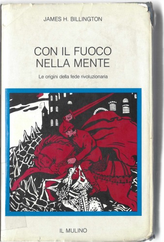 Con il fuoco nella mente. Le origini della fede rivoluzionaria