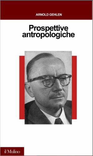 Prospettive antropologiche : per l'incontro con se stesso e la scoperta di se da parte dell'uomo