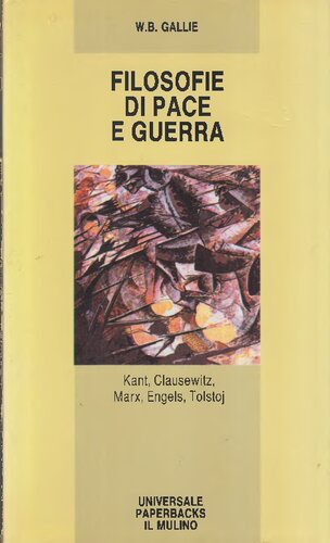 Filosofie di pace e guerra : Kant, Clausewitz, Marx, Engels, Tolstoj