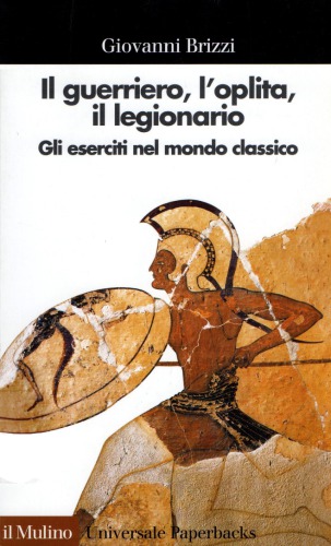 Il guerriero, l'oplita, il legionario