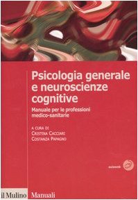 Psicologia generale e neuroscienze cognitive : manuale per le professioni medico-sanitarie