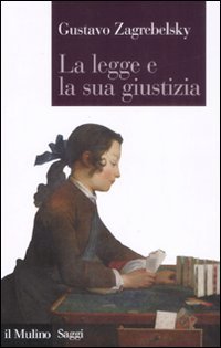 La legge e la sua giustizia : tre capitoli di giustizia costituzionale