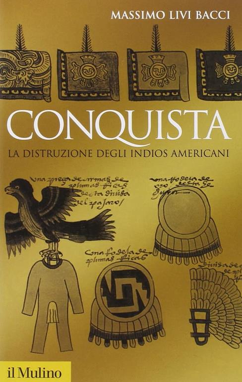 Conquista. La distruzione degli indios americani