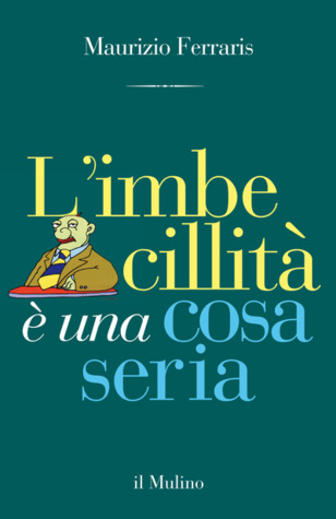 L'imbecillità è una cosa seria