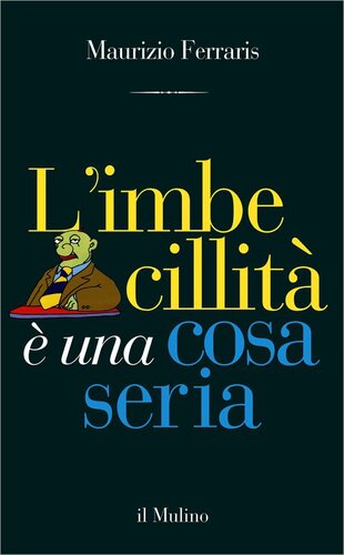 L'imbecillità è una cosa seria