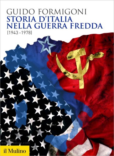 Storia d'Italia nella guerra fredda : (1943-1978)