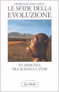 Le sfide della evoluzione. In armonia tra scienza e fede