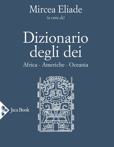 Dizionario degli dei : Africa, Americhe, Oceania