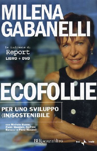 Ecofollie. Per uno sviluppo (in)sostenibile