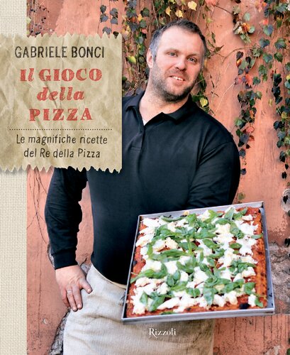 Il gioco della pizza. Le magnifiche ricette del re della pizza