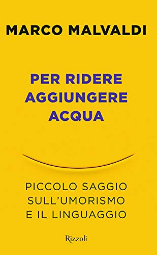 Per ridere aggiungere acqua (Italian Edition)