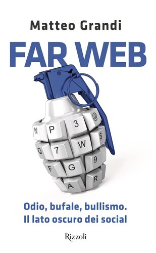 Far web. Odio, bufale, bullismo. Il lato oscuro dei social.