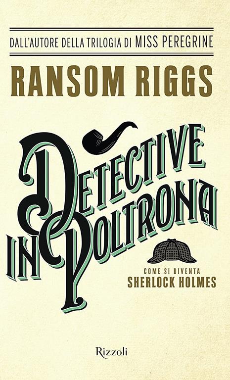 Detective in poltrona. Come si diventa Sherlock Holmes