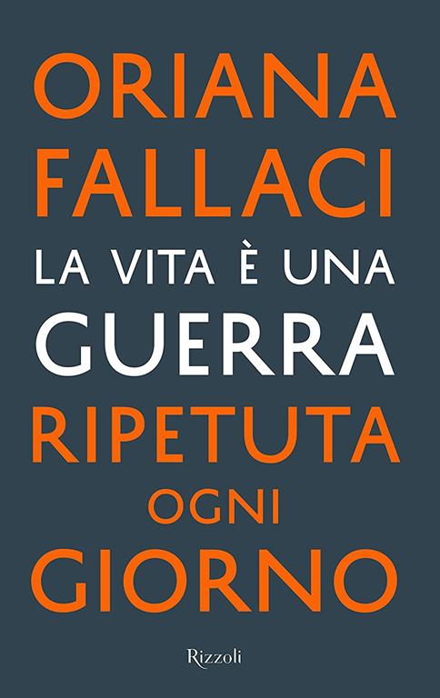 La vita e una guerra ripetuta ogni giorno (Italian Edition)