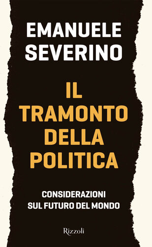 Il tramonto della politica. Considerazioni sul futuro del mondo