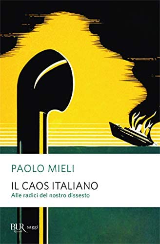 Il caos italiano. Alle radici del nostro dissesto